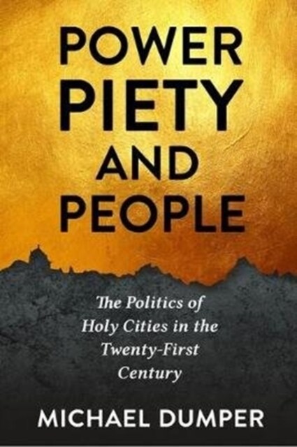 Power, Piety, and People: The Politics of Holy Cities in the Twenty-First Century (Hardcover)
