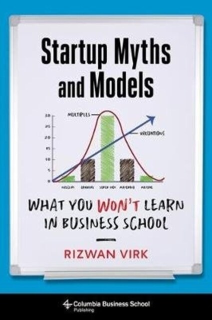 Startup Myths and Models: What You Wont Learn in Business School (Hardcover)