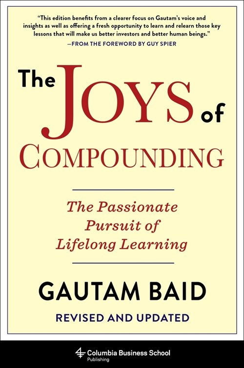 The Joys of Compounding: The Passionate Pursuit of Lifelong Learning, Revised and Updated (Hardcover)