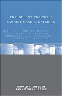 Fraudulent Transfer Lawsuit Case Strategies (Paperback)