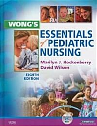 Wongs Essentials of Pediatric Nursing (Hardcover, Compact Disc, 8th)