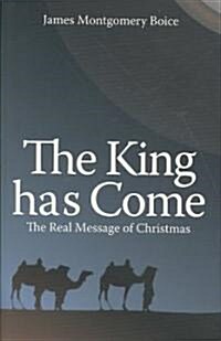 The King has Come : The Real Message of Christmas (Paperback, Revised ed)