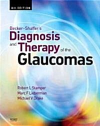 Becker-Shaffers Diagnosis and Therapy of the Glaucomas (Hardcover, 8)