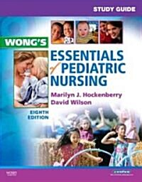 Wongs Essentials of Pediatric Nursing (Paperback, 8th, Study Guide)