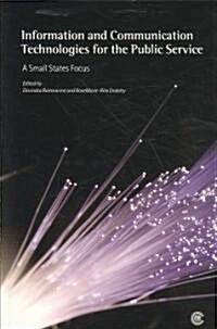 Information and Communication Technologies for the Public Service: A Small States Focus (Paperback)