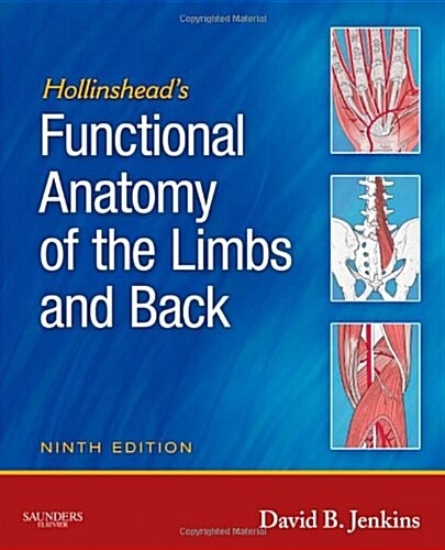 Hollinsheads Functional Anatomy of the Limbs and Back (Paperback, 9 ed)