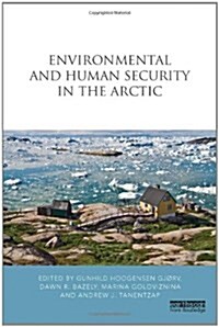 Environmental and Human Security in the Arctic (Hardcover)