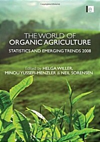 The World of Organic Agriculture : Statistics and Emerging Trends 2008 (Hardcover)