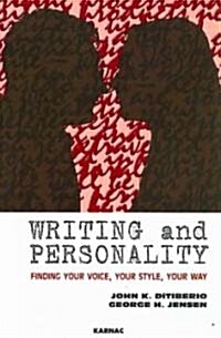 Writing and Personality : Finding Your Voice, Your Style, Your Way (Paperback)
