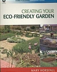 Creating Your Eco-Friendly Garden (Paperback)