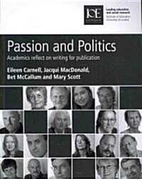 Passion and Politics: Academics Reflect on Writing for Publication (Paperback)