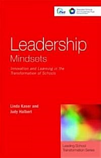 Leadership Mindsets : Innovation and Learning in the Transformation of Schools (Paperback)