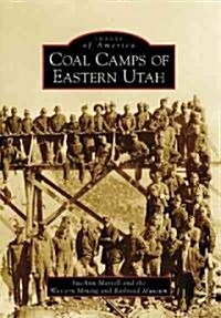 Coal Camps of Eastern Utah (Paperback)