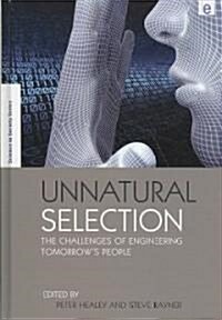 Unnatural Selection : The Challenges of Engineering Tomorrows People (Hardcover)