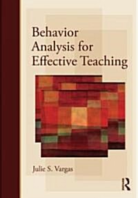 Behavior Analysis for Effective Teaching (Paperback)