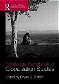 The Routledge International Handbook of Globalization Studies (Hardcover, 1st)