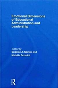 Emotional Dimensions of Educational Administration and Leadership (Hardcover, 1st)