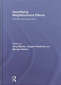 Quantifying Neighbourhood Effects : Frontiers and perspectives (Hardcover)