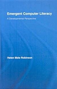 Emergent Computer Literacy : A Developmental Perspective (Hardcover)