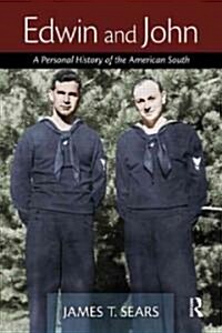 Edwin and John: A Personal History of the American South (Hardcover)
