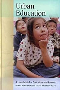 Urban Education: A Handbook for Educators and Parents (Hardcover)