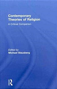 Contemporary Theories of Religion : A Critical Companion (Hardcover)