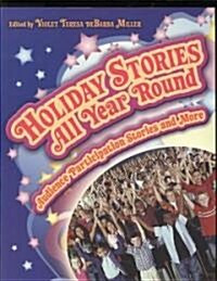 Holiday Stories All Year Round: Audience Participation Stories and More (Paperback)