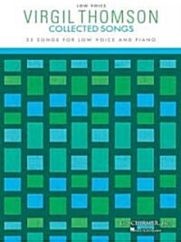 Virgil Thomson - Collected Songs: Low Voice (25 Songs) (Paperback, Low Voice)