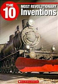 The 10 Most Revolutionary Inventions (Paperback)