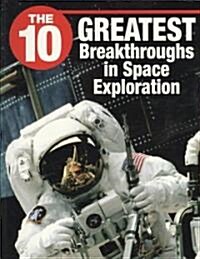 The 10 Greatest Breakthroughs in Space Exploration (Paperback)