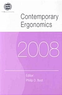 Contemporary Ergonomics 2008 : Proceedings of the International Conference on Contemporary Ergonomics (CE2008), 1-3 April 2008, Nottingham, UK (Paperback)