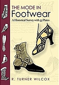 The Mode in Footwear: A Historical Survey with 53 Plates (Paperback)