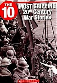 The 10 Most Gripping 20th Century War Stories (Paperback)