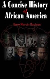 A Concise History of African America (Paperback)