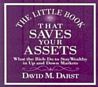 The Little Book That Saves Your Assets: What the Rich Do to Stay Wealthy in Up and Down Markets (Audio CD)