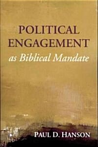 Political Engagement as Biblical Mandate (Paperback, New)