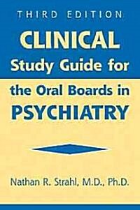 Clinical Study Guide for the Oral Boards in Psychiatry (Paperback, 3rd)