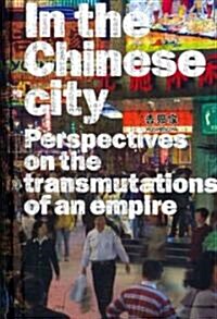 In the Chinese City (Hardcover)