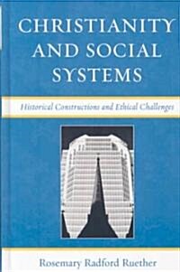 Christianity and Social Systems: Historical Constructions and Ethical Challenges (Hardcover)