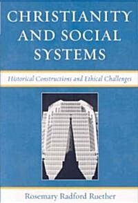 Christianity and Social Systems: Historical Constructions and Ethical Challenges (Paperback)