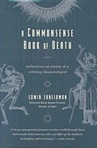 A Commonsense Book of Death: Reflections at Ninety of a Lifelong Thanatologist (Hardcover)