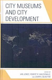 City Museums and City Development (Hardcover)