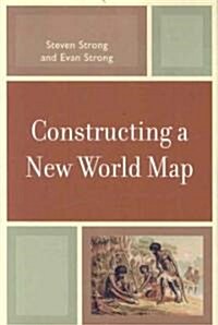 Constructing a New World Map (Paperback)
