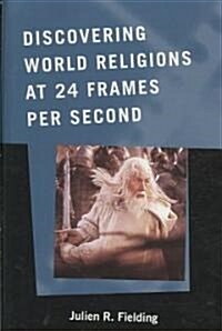Discovering World Religions at 24 Frames Per Second (Hardcover)