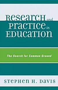 Research and Practice in Education: The Search for Common Ground (Paperback)