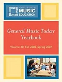 General Music Today Yearbook: Fall 2006-Spring 2007 (Paperback)