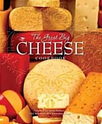The Great Big Cheese Cookbook (Hardcover)