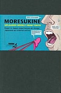 Moresukine: Uploaded Weekly from Tokyo: Expat in Japan Experiences All Things Japanese as Ordered Online (Paperback)