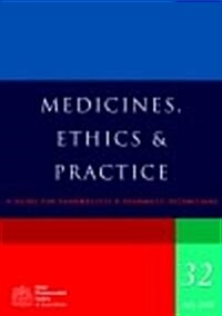 Medicines, Ethics and Practice (Paperback, 32th)