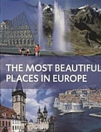 The Most Beautiful Places of Europe (Hardcover)
